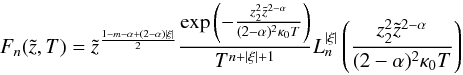 \appendix \setcounter{section}{1} \begin{equation} F_n(\tilde{z},T)={\tilde{z}}^{\frac{1-m-\alpha+ (2-\alpha)|\xi|}{2}}\frac{\exp{\left(-\frac{z_2^2 \tilde{z}^{2-\alpha} }{(2-\alpha)^2 \kappa_0 T}\right)}}{T^{n+|\xi|+1}} L_n^{|\xi|}\left(\frac{z_2^2 \tilde{z}^{2-\alpha} }{(2-\alpha)^2 \kappa_0 T}\right) \label{eq:homo} \end{equation}