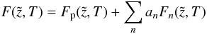 \appendix \setcounter{section}{1} \begin{equation} F(\tilde{z},T) = F_{\rm p}(\tilde{z},T)+\sum_{n} a_n F_n(\tilde{z},T) \end{equation}
