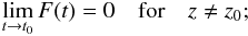 \begin{equation} \lim_{t \to t_0} F(t) = 0 \quad \mathrm{for} \quad z \neq z_0;\label{eq:b1} \end{equation}