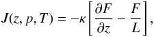 \begin{equation} J(z,p,T)= -\kappa \left[\frac{\partial F}{\partial z} - \frac{F}{L}\right], \end{equation}