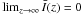 \hbox{$\lim_{z \to \infty} \bar{I}(z)=0$}