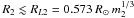 \hbox{$R_2 \lesssim R_{L2}=0.573\: R_{\odot}\: m_2^{1/3}$}