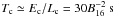\hbox{$T_{\rm c}\simeq E_{\rm c}/L_{\rm c}= 30B_{16}^{-2}~\mbox{s}$}