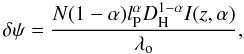 \begin{equation} \delta \psi = {\frac{N (1 - \alpha) l_{\rm P}^{\alpha} D_{\rm H}^{1 - \alpha} I(z,\alpha)}{\lambda_{\rm o}}}, \label{eq3} \end{equation}