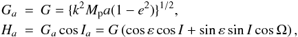 \appendix \setcounter{section}{1} \begin{eqnarray} G_a&=&G=\lbrace k^2 M_{\rm p} a(1-e^2)\rbrace ^{1/2}, \nonumber \\ H_a&=&G_a\cos I_a=G \left(\cos\varepsilon\cos I +\sin\varepsilon \sin I \cos\Omega \right), \nonumber \end{eqnarray}