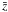 \hbox{$\bar{z}$}