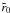 \hbox{$\tilde r_{0}$}