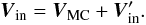 % subequation 1162 1 \begin{equation} \vec{V}_{\rm in} = \vec{V}_{\rm MC} + \vec{V}_{\rm in}^{\prime} . \end{equation}