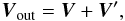 % subequation 1178 0 \begin{equation} \vec{V}_{\rm out} = \vec{V} + \vec{V}^{\prime} , \end{equation}