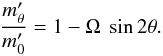 \begin{eqnarray*} {m'_{\theta}\over{m'_0}} = 1 - \Omega ~\sin2 \theta . \end{eqnarray*}