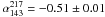 \hbox{$\alpha_{143}^{217}= -0.51 \pm 0.01$}