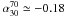 \hbox{$\alpha^{70}_{30}\simeq -0.18$}