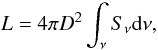 \begin{equation} L = 4\pi D^2 \int_{\nu}{S_{\nu}\rm d\nu}, \end{equation}