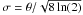 \hbox{$ \sigma = \theta / \sqrt{8 \, {\rm ln}(2)}$}