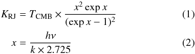 \begin{eqnarray} \centering K_{\rm RJ} & = & T_{\rm CMB} \times \frac{x^{2} \exp{x}}{(\exp{x}-1)^2} \\ x & = & \frac{h\nu}{k\times2.725} \end{eqnarray}