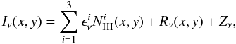 \begin{equation} \label{eq:model} I_\nu(x,y) = \sum_{i=1}^3 \epsilon_\nu^i N_{\rm HI}^{i}(x,y) + R_\nu(x,y) + Z_\nu, \end{equation}