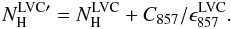 \begin{equation} N_{\rm H}^{\rm LVC\prime} = N_{\rm H}^{\rm LVC} + C_{857}/\epsilon_{857}^{\rm LVC}. \end{equation}