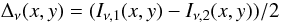 \appendix \setcounter{section}{2} \begin{equation} \Delta_\nu(x,y) = (I_{\nu,1}(x,y) - I_{\nu,2}(x,y))/2 \end{equation}