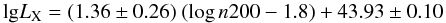 \begin{equation} {\rm lg}L_{\rm X} = (1.36\pm0.26) \ (\log n200 -1.8) +43.93\pm0.10 \end{equation}