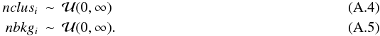 \appendix \setcounter{section}{1} \begin{eqnarray} nclus_i &\sim& \mathcal{U}(0,\infty) \\ nbkg_i &\sim& \mathcal{U}(0,\infty). \end{eqnarray}