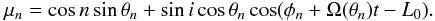 $$\mu_n = \cos n \sin\theta_n + \sin i\cos\theta_n\cos(\phi_n+\Omega(\theta_n) t - L_0).$$