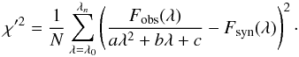$$ \chi'^2 = \frac{1}{N}\sum_{\lambda=\lambda_0}^{\lambda_n} \left(\frac{F_{\mathrm{obs}}(\lambda)}{a\lambda^2 + b\lambda +c} - F_{\mathrm{syn}}(\lambda)\right)^2\cdot $$