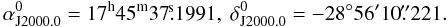 \begin{equation} \alpha^0_{\rm {J2000.0}} =17^{\rm h}45^{\rm m}37\fs1991, \; \delta^0_{\rm {J2000.0}} =-28^\circ56'10\farcs221. \end{equation}