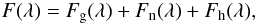 \begin{equation} F(\lambda) = F_{\rm g}(\lambda) + F_{\rm n}(\lambda) + F_{\rm h}(\lambda), \end{equation}