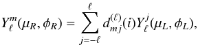\begin{equation} \label{eq:trans} Y_{\ell}^m(\mu_R,\phi_R) =\sum_{j=-\ell}^{\ell} d_{mj}^{(\ell)}(i) Y_{\ell}^j(\mu_L,\phi_L), \end{equation}