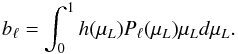 \begin{equation} b_{\ell} = \int_0^1 h(\mu_L) P_{\ell}(\mu_L)\mu_L d\mu_L. \end{equation}