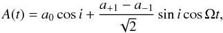 \begin{equation} A(t) = a_0\cos i +\frac{a_{+1}-a_{-1}}{\sqrt{2}}\sin i\cos\Omega t, \end{equation}