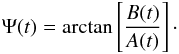 \begin{equation} \label{eq:pha} \Psi(t) = \arctan\left [\frac{B(t)}{A(t)}\right ]\cdot \end{equation}