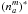\hbox{$(n_a^m)^{*}$}