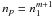 \hbox{$n_p = n_1^{m+1}$}