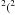 \hbox{$^2 (^2$}
