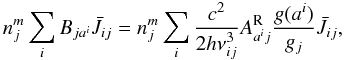 \appendix \setcounter{section}{1} \begin{equation} n_j^m \sum_i {B_{ja^i} \bar{J}_{ij}} = n_j^m \sum_i{\frac{c^2}{2h\nu_{ij}^3} A_{a^i j}^{\rm R} \frac{g(a^i)}{g_j}\bar{J}_{ij}}, \label{upward-rate} \end{equation}