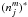 \hbox{$(n_j^m)^{*}$}