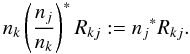 \appendix \setcounter{section}{1} \begin{equation} n_k\left(\displaystyle\frac{n_j}{n_k}\right)^* R_{kj} := {n_j}^* R_{kj}. \end{equation}
