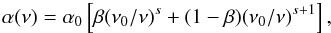 \begin{equation} \alpha(\nu) = \alpha_{0}\left[\beta(\nu_{0}/\nu)^{s} + (1-\beta)(\nu_{0}/\nu)^{s+1}\right], \label{Seaton_cross} \end{equation}