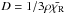 \hbox{$D=1/3\rho\bar{\chi_{\rm R}}$}