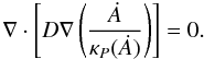 \appendix \setcounter{section}{1} \begin{equation} \nabla\cdot\left[D\nabla \left(\frac{\dot{A}}{\kappa_P(\dot{A})}\right)\right] = 0. \end{equation}
