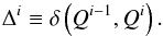 \begin{equation} \Delta^i \equiv \delta\left(Q^{i-1}, Q^i\right). \end{equation}