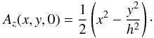 \begin{equation} A_z(x,y,0)=\frac{1}{2}\left(x^2-\frac{y^2}{h^2}\right)\cdot \label{ini_Az} \end{equation}