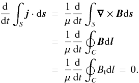 \begin{eqnarray} \frac{{\rm d}}{{\rm d}t}\int_S\!\vec{j}\cdot{\rm d}\vec{s}&=&\frac{1}{\mu}\frac{{\rm d}}{{\rm d}t}\int_S\!\boldnabla\times\vec{B}{\rm d}\vec{s} \nonumber\\ &=&\frac{1}{\mu}\frac{{\rm d}}{{\rm d}t}\oint_C\!\vec{B}{\rm d}\vec{l} \nonumber\\ &=&\frac{1}{\mu}\frac{{\rm d}}{{\rm d}t}\oint_C\!B_{\rm t}{\rm d}l\,=\,0. \end{eqnarray}