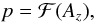 \begin{equation} p=\mathcal{F}(A_z), \label{p_Az} \end{equation}