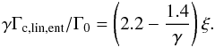 \appendix \setcounter{section}{1} \begin{equation} \label{eq:clinent} \gamma \Gamma_{\rm c,lin,ent} / \Gamma_0 = \left(2.2 - \frac{1.4}{\gamma} \right) \xi . \end{equation}