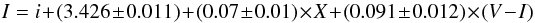 $$ I = i + (3.426\pm0.011) + (0.07\pm0.01) \times X + (0.091\pm0.012) \times (V-I)$$