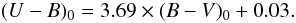 \begin{equation} (U-B)_0 = 3.69 \times (B-V)_0 + 0.03. \end{equation}