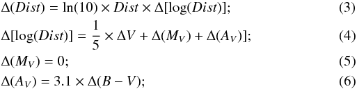 \begin{eqnarray} &&\Delta (Dist) = \ln (10) \times Dist \times \Delta [\log(Dist)];\\ &&\Delta [\log(Dist)] = \frac{1}{5} \times \Delta V + \Delta (M_V) + \Delta (A_V)];\\ &&\Delta (M_V) = 0;\\ &&\Delta (A_V) = 3.1 \times \Delta (B-V); \end{eqnarray}