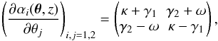 \begin{equation} \left(\parder{\alpha_i(\vect{\theta},z)}{\theta_j}\right)_{i,j=1,2} = \begin{pmatrix} \kappa + \gamma_1 & \gamma_2 + \omega \\ \gamma_2 - \omega & \kappa - \gamma_1 \end{pmatrix}, \label{eq:lens_distortion} \end{equation}